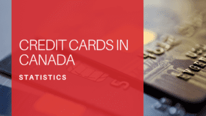 Credit Cards in Canada Statistics