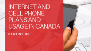 Internet and Cell Phone Plans and Usage in Canada Statistics