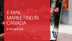 Email Marketing Statistics in Canada