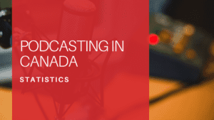 Podcast Statistics in Canada