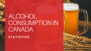 Alcohol Consumption in Canada Statistics