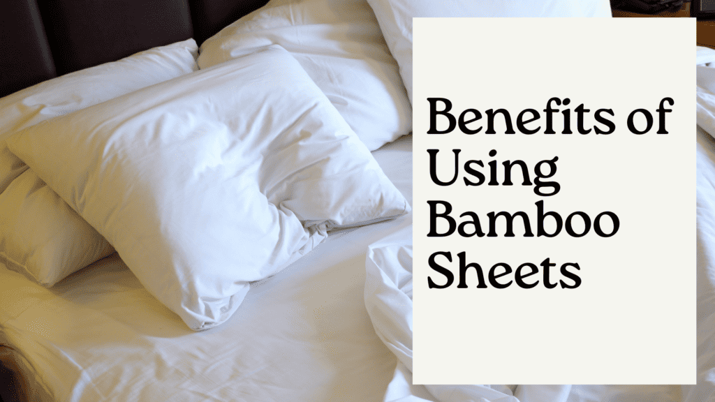 Benefits of Using Bamboo Sheets