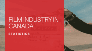 Film and TV Industry Statistics in Canada