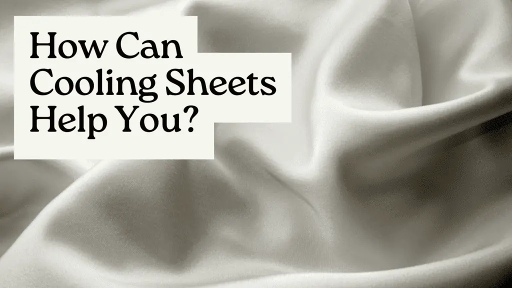 How Can Cooling Sheets Help You