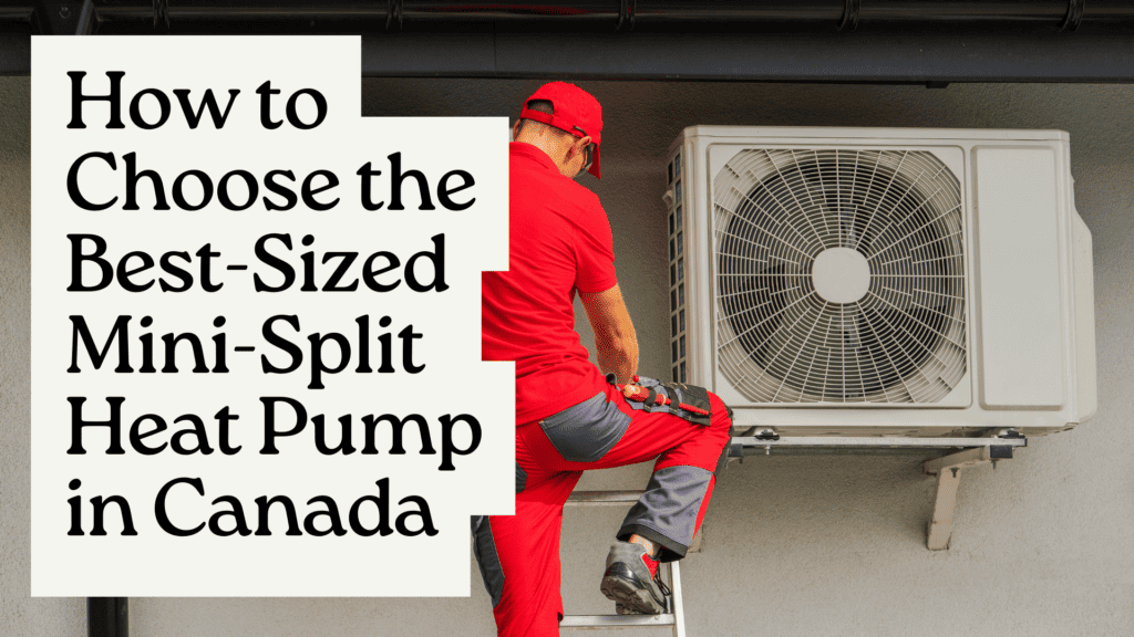 How to Choose the Best-Sized Mini-Split Heat Pump in Canada