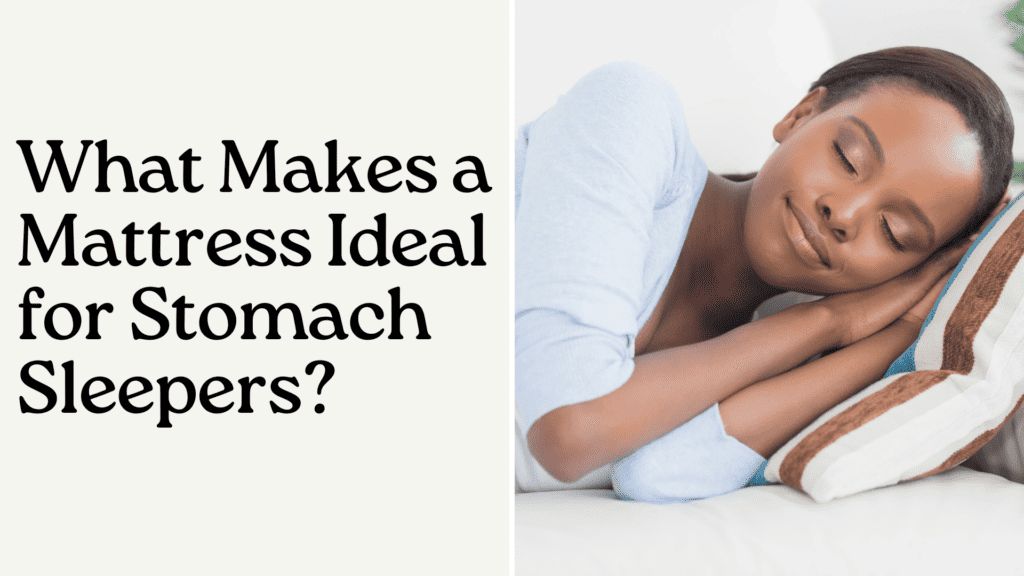 What Makes a Mattress Ideal for Stomach Sleepers