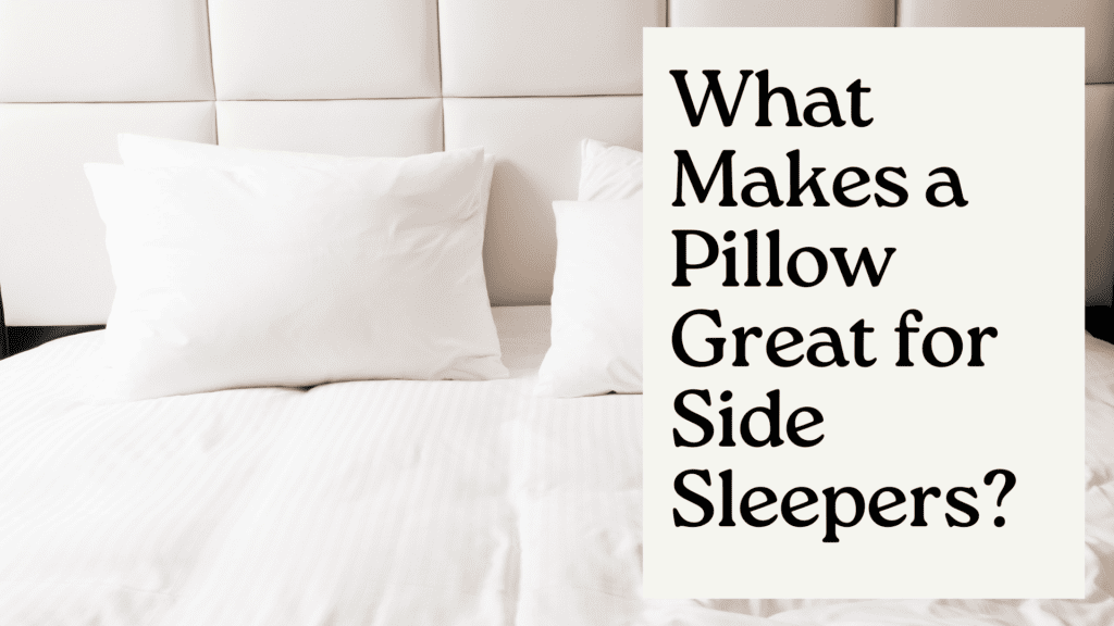 What Makes a Pillow Great for Side Sleepers