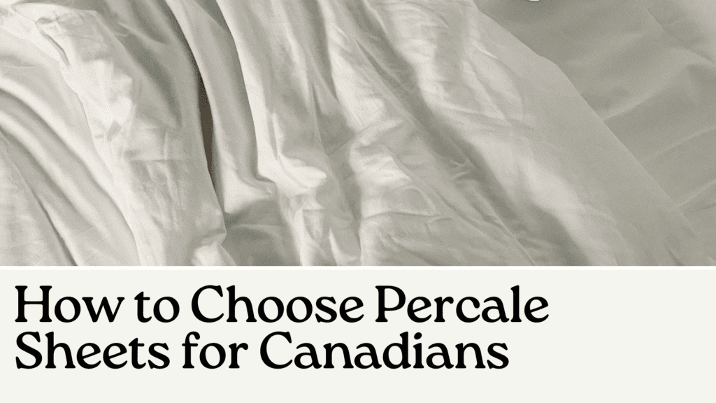 How to Choose Percale Sheets for Canadians