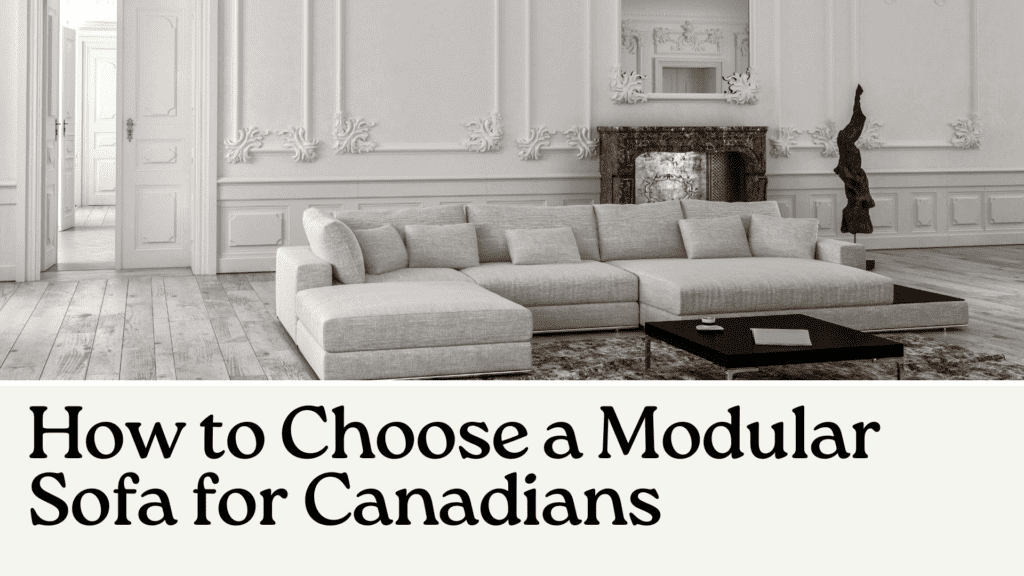 How to Choose a Modular Sofa for Canadians