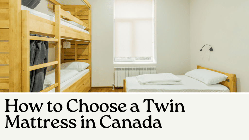 How to Choose a Twin Mattress in Canada