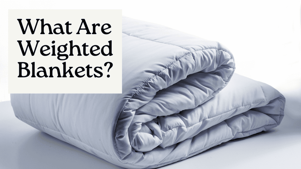 What Are Weighted Blankets