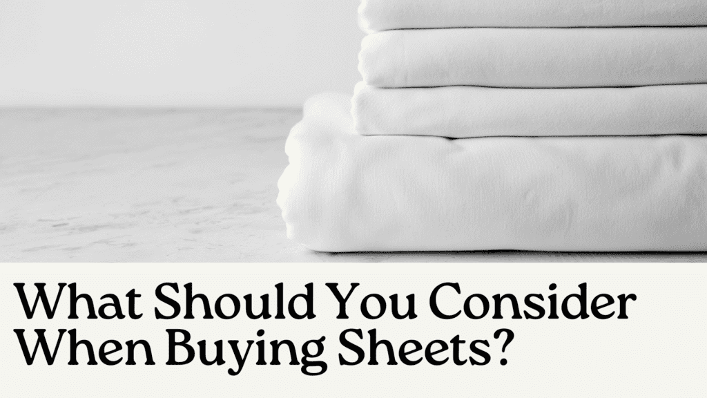 What Should You Consider When Buying Sheets
