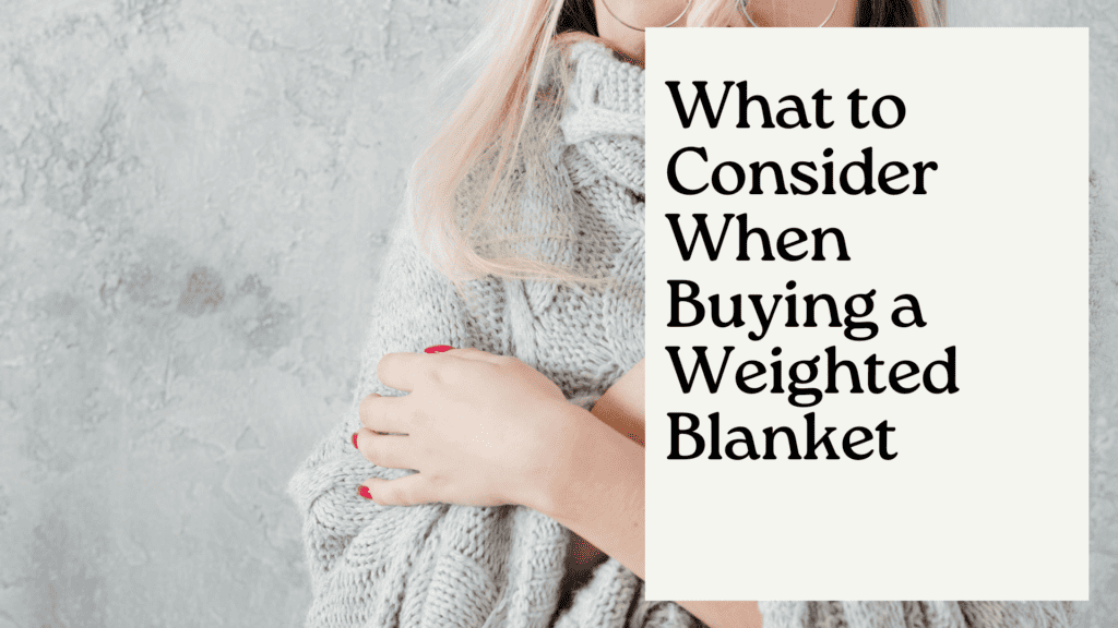 What to Consider When Buying a Weighted Blanket