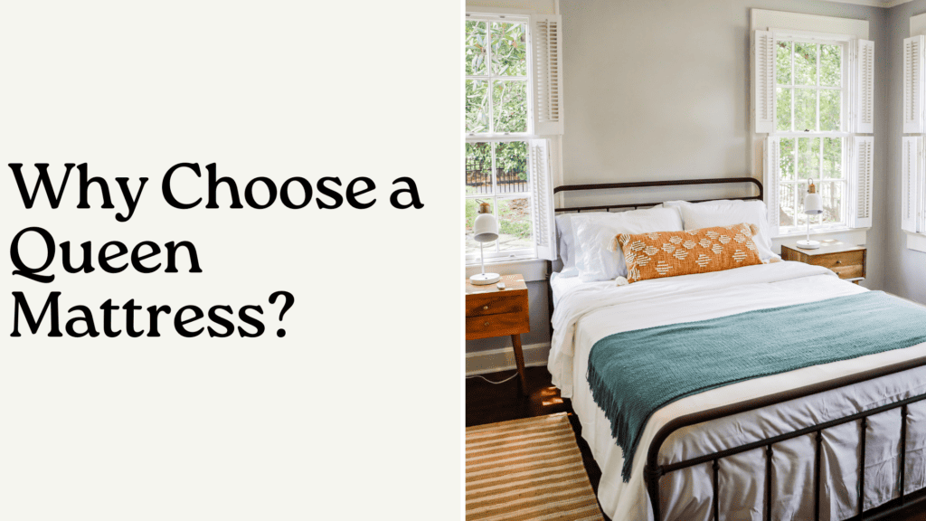 Why Choose a Queen Mattress