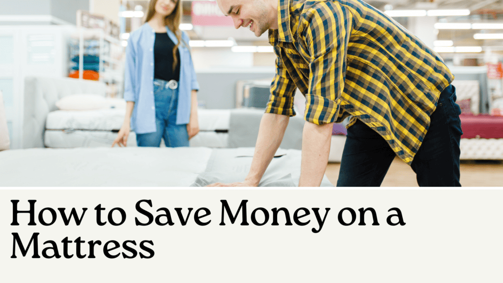 How to Save Money on a Mattress