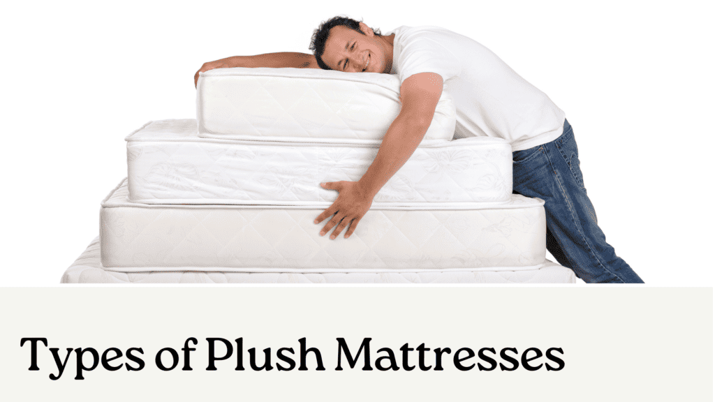Types of Plush Mattresses