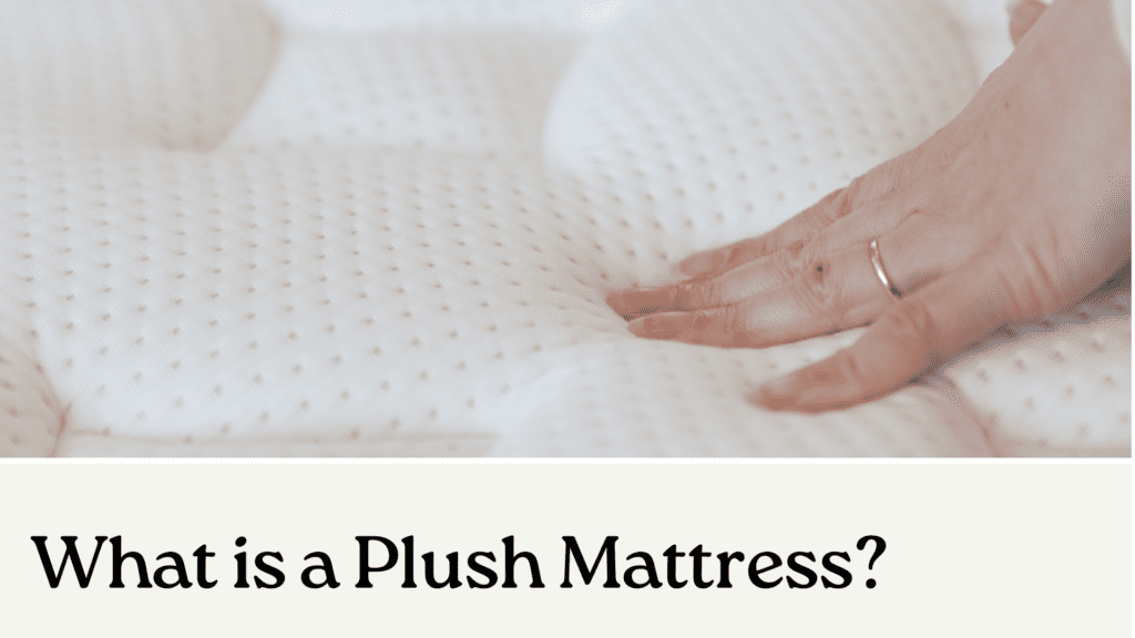What is a Plush Mattress