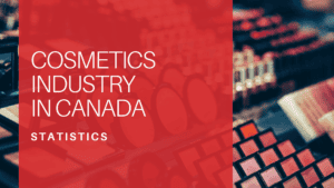 Cosmetics Industry Statistics in Canada