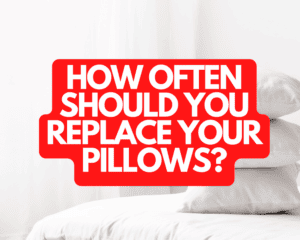 How Often Should You Replace Your Pillows