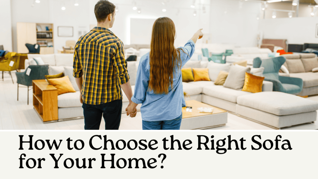 How to Choose the Right Sofa for Your Home