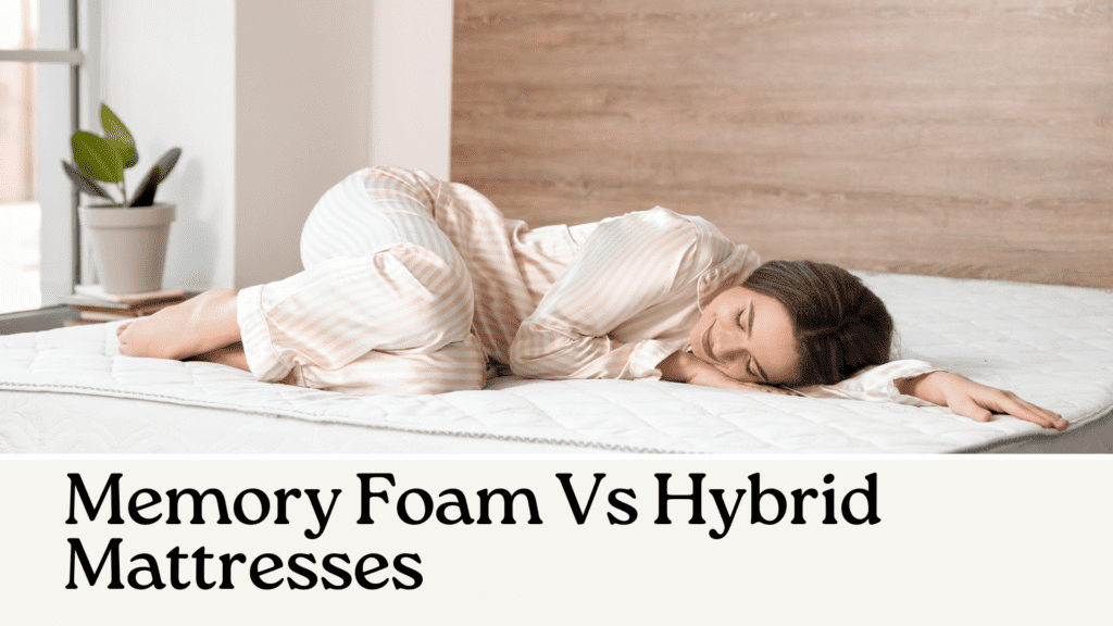 Memory Foam Vs Hybrid Mattresses