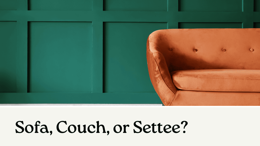 Sofa, Couch, or Settee