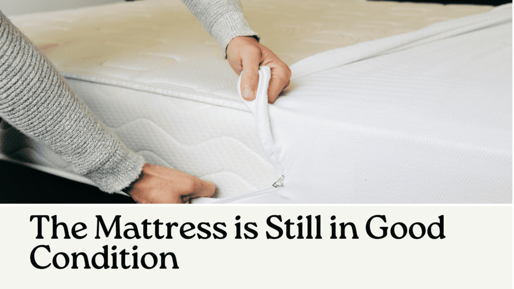 The Mattress is Still in Good Condition