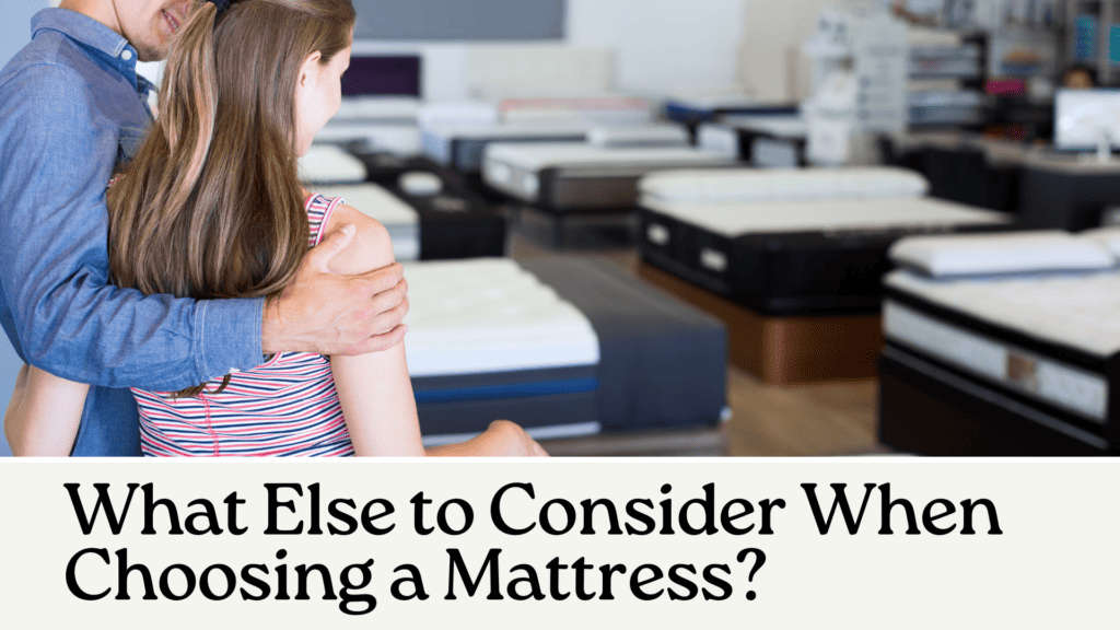 What Else to Consider When Choosing a Mattress