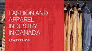 Fashion and Apparel Industry Statistics in Canada