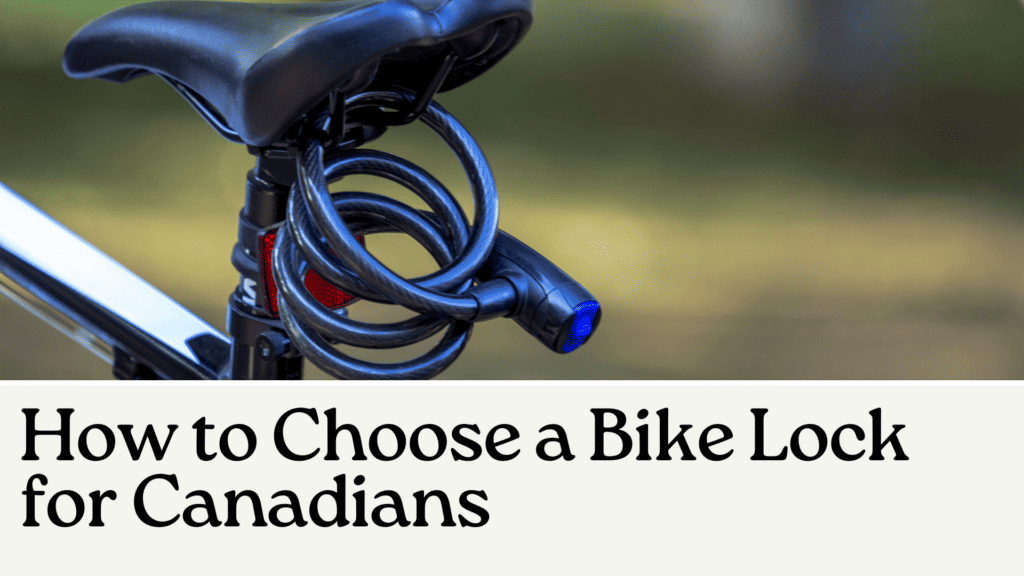 How to Choose a Bike Lock for Canadians