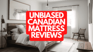Best Mattress Canada: Unbiased Expert Reviews