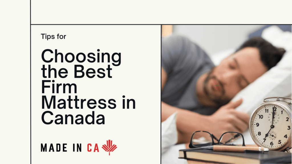 How to Choose the Best Firm Mattress in Canada