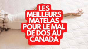 Les meilleurs matelas pour le mal de dos au Canada