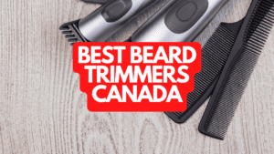 The Best Beard Trimmers Canada