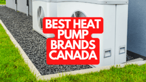 The Best Heat Pump Brands Canada