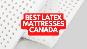 The Best Latex Mattresses Canada