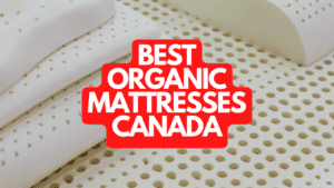 The Best Organic Mattresses Canada