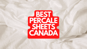 The Best Percale Sheets Canada