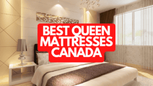 The Best Queen Mattresses Canada