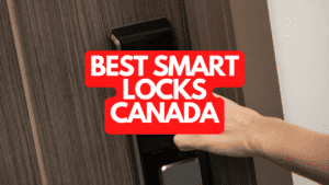 The Best Smart Locks Canada