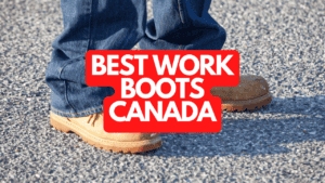 The Best Work Boots Canada