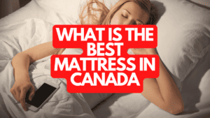 What is the Best Mattress in Canada