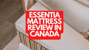 Essentia Mattress Review in Canada
