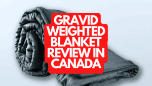 Gravid Weighted Blanket Review in Canada