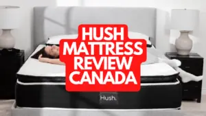 Hush Mattress Review Canada