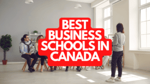 The Best Business Schools in Canada