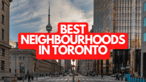 The Best Neighborhoods in Toronto