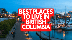 The Best Places to Live in British Columbia