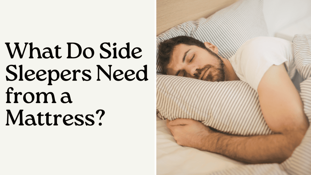 What Do Side Sleepers Need from a Mattress