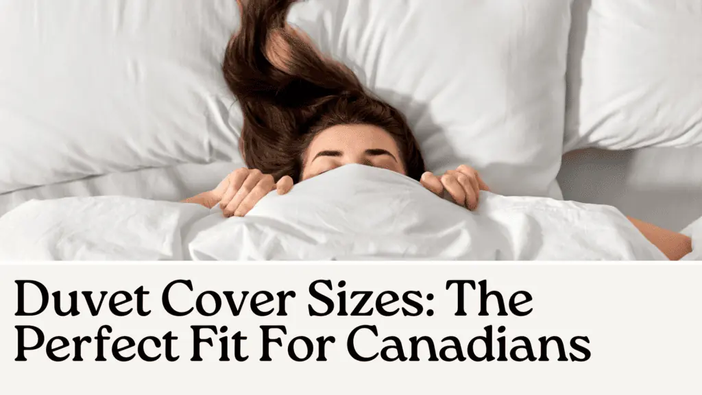 Duvet Cover Sizes The Perfect Fit For Canadians